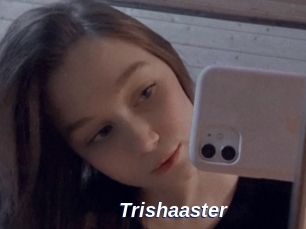 Trishaaster