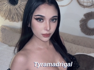 Tyramadrigal