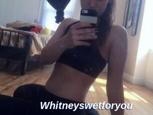 Whitneyswetforyou