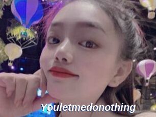 Youletmedonothing
