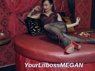 YourLilbossMEGAN